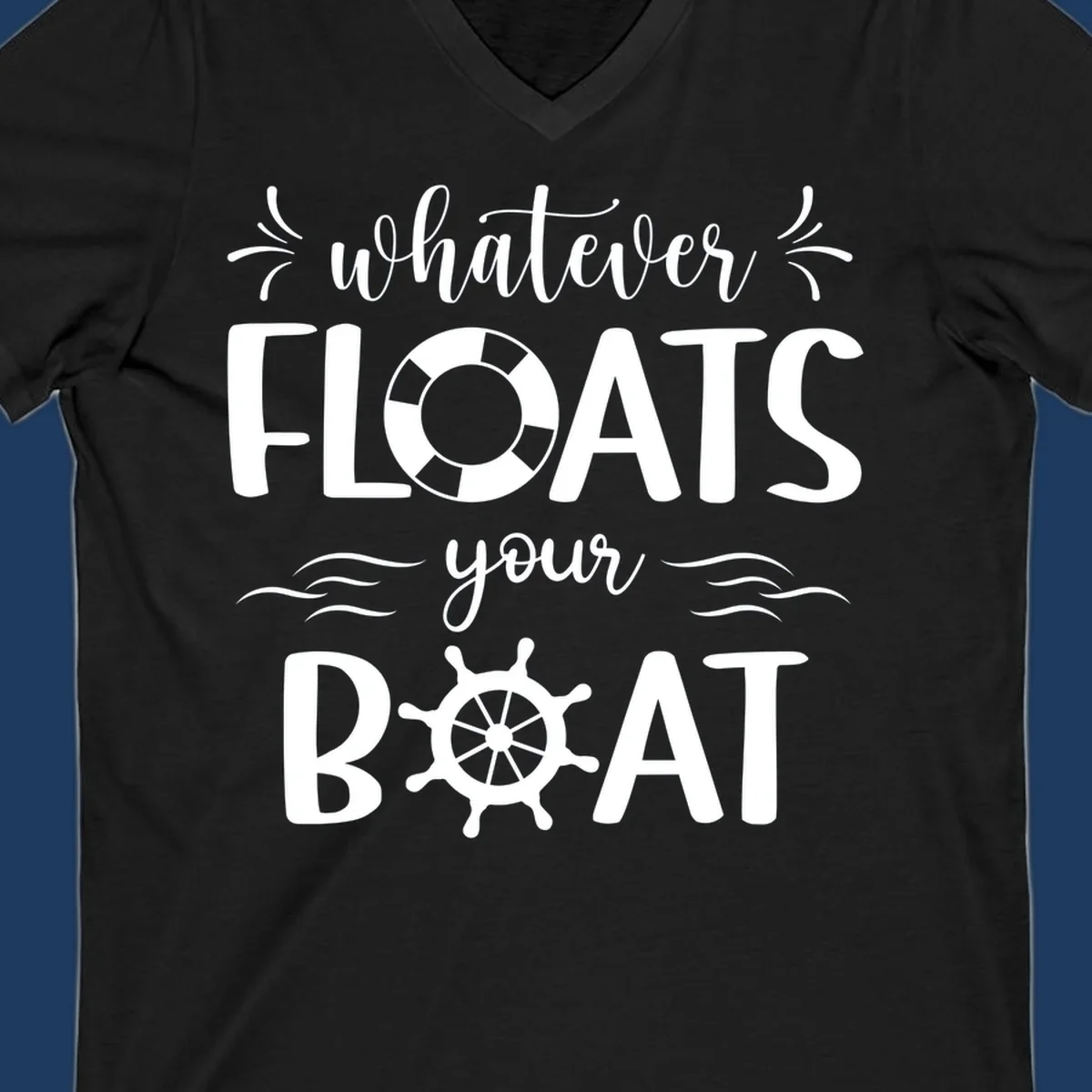 Nautical design with 'whatever floats your boat' text featuring a life preserver and ship wheel on gray background