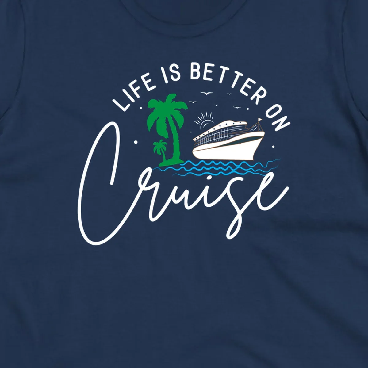 Tropical cruise ship design with palm trees and ocean waves, text reads 'Life Is Better On Chill' in white lettering