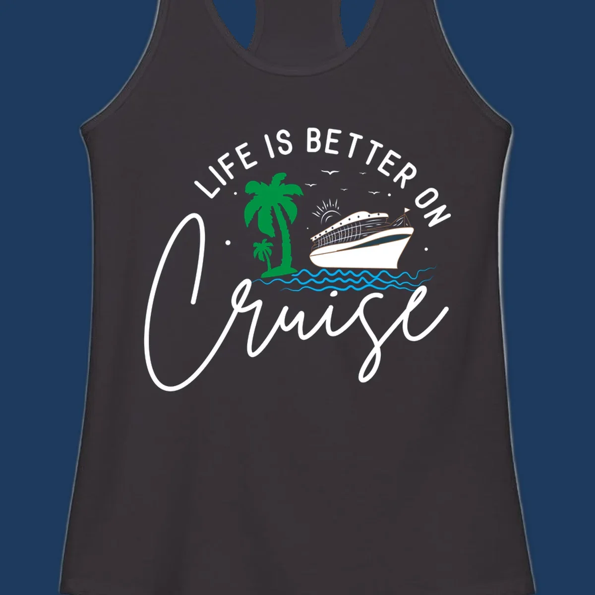 Tropical cruise ship design with palm trees and ocean waves, text reads 'Life Is Better On Chill' in white lettering