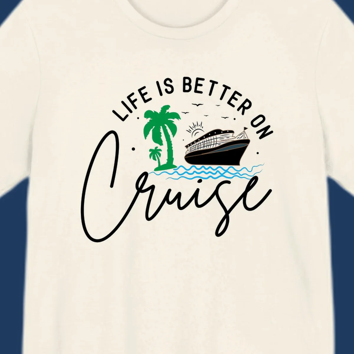 Tropical cruise ship design with palm trees and ocean waves, text reads 'Life Is Better On Chill' in white lettering