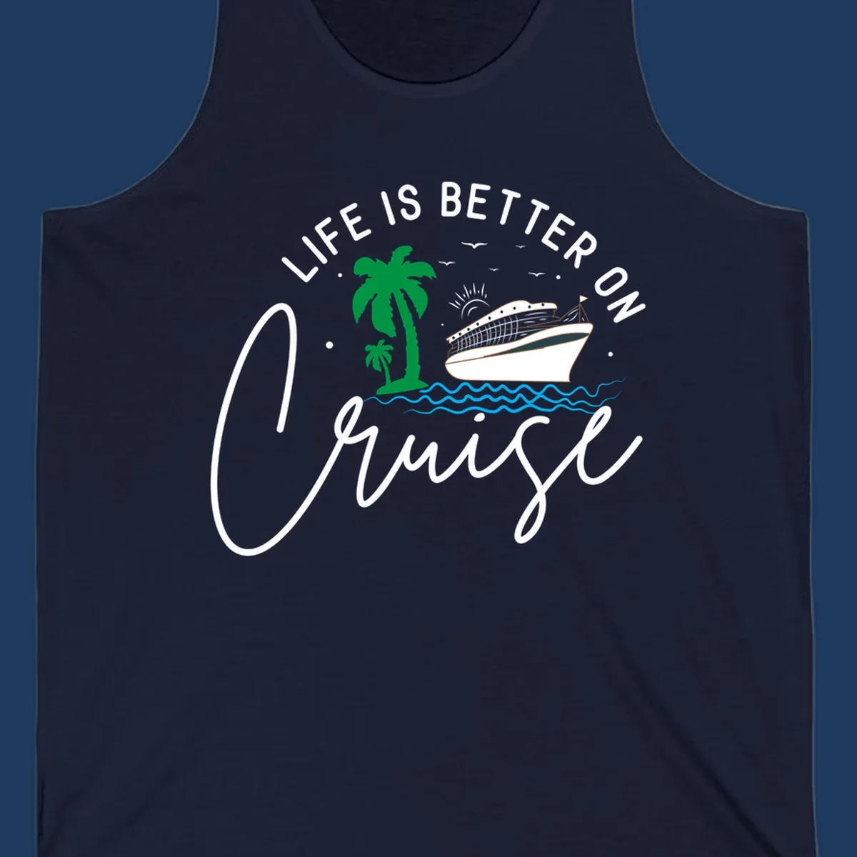 Tropical cruise ship design with palm trees and ocean waves, text reads 'Life Is Better On Chill' in white lettering
