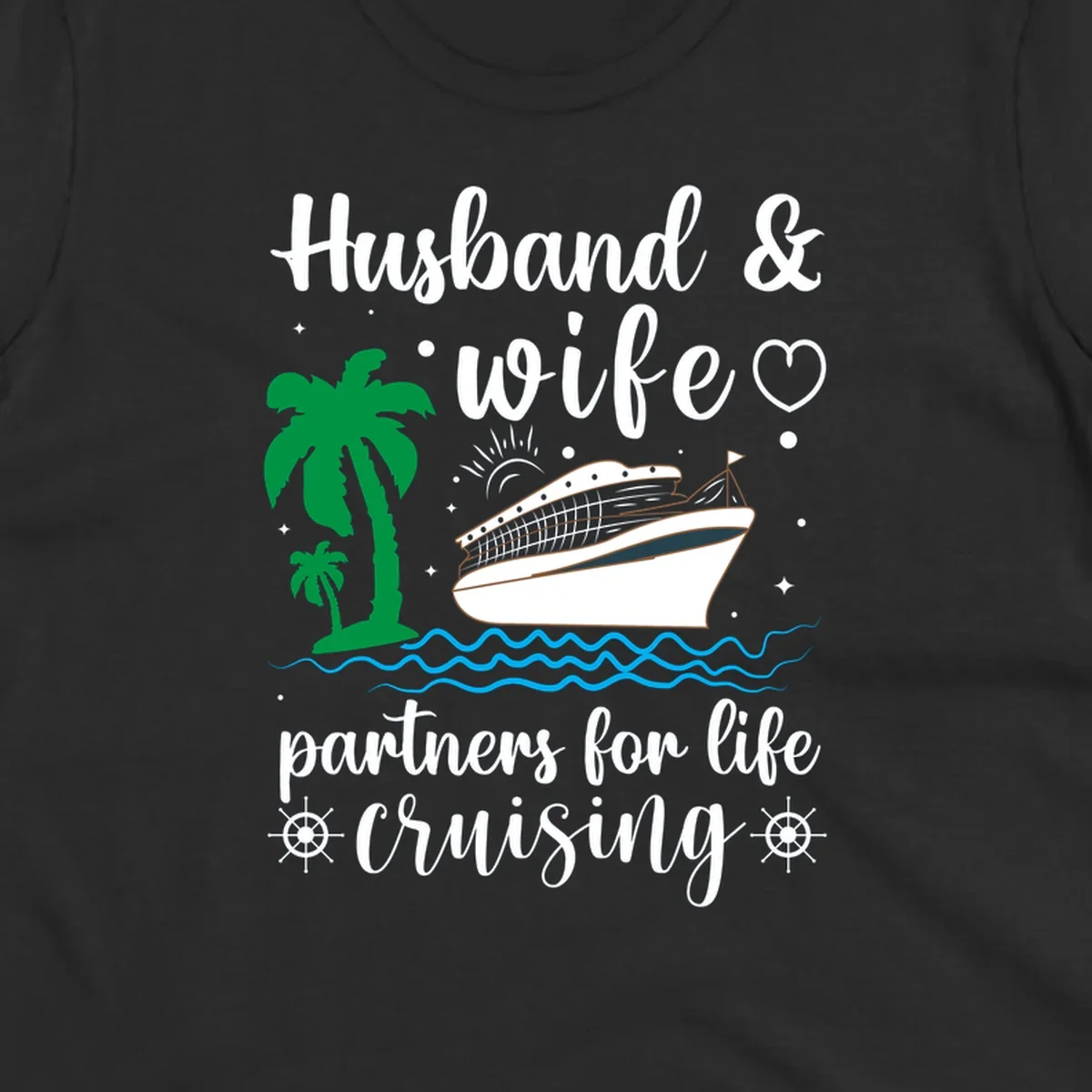 Illustration of a cruise ship with palm trees and ocean waves, text reads 'Husband & Wife Partners For Life Cruising' in script font