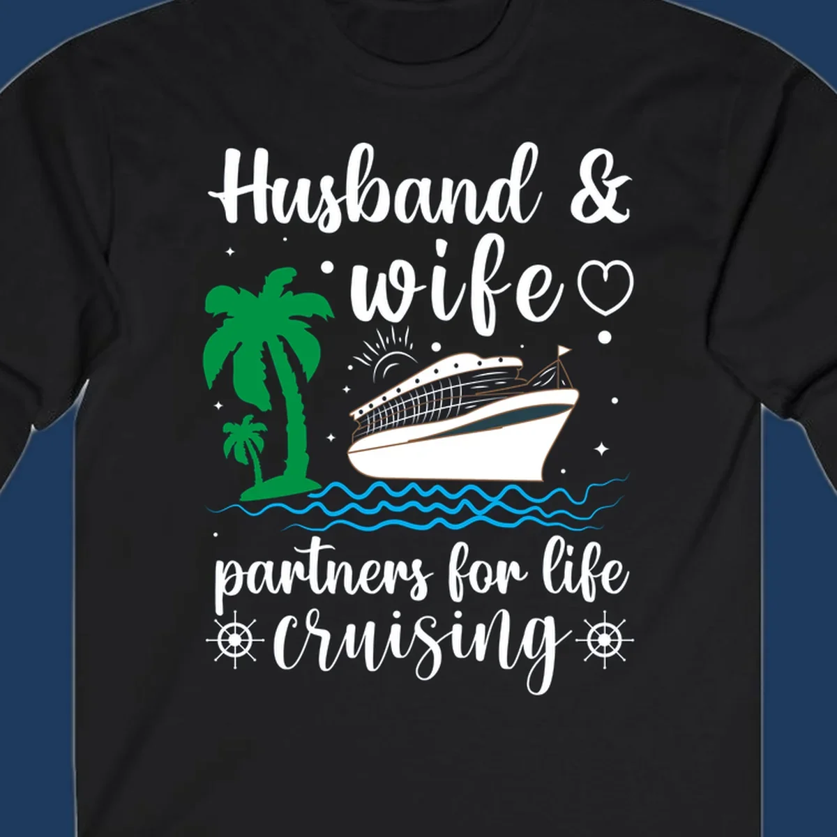 Illustration of a cruise ship with palm trees and ocean waves, text reads 'Husband & Wife Partners For Life Cruising' in script font