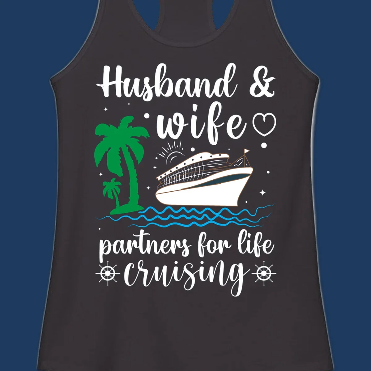 Illustration of a cruise ship with palm trees and ocean waves, text reads 'Husband & Wife Partners For Life Cruising' in script font