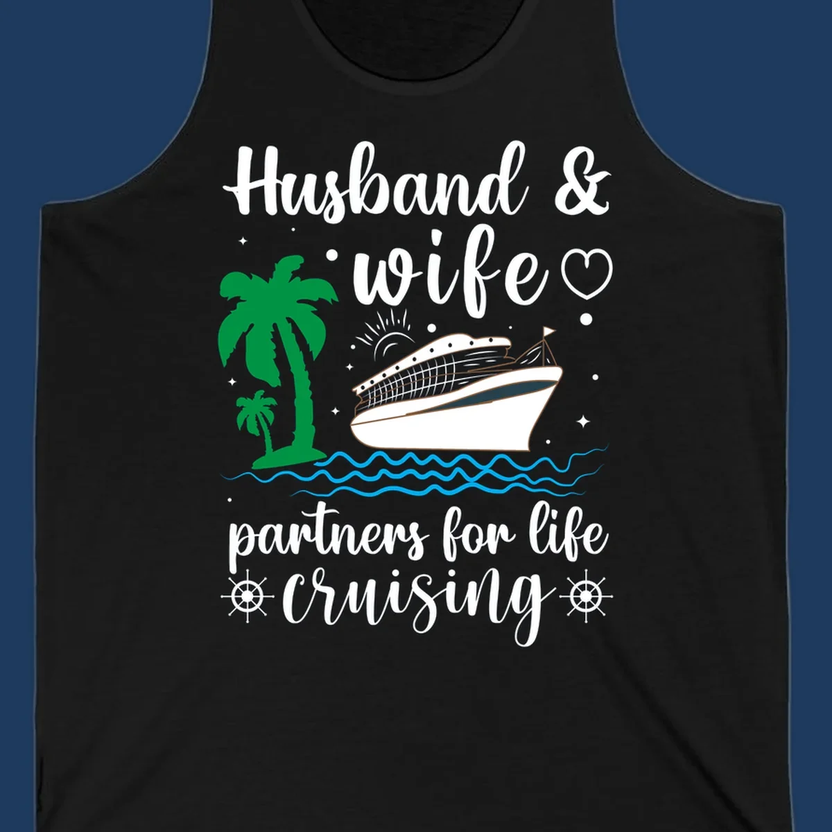 Illustration of a cruise ship with palm trees and ocean waves, text reads 'Husband & Wife Partners For Life Cruising' in script font