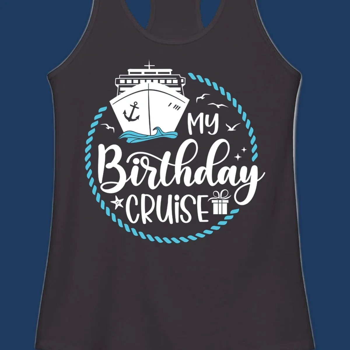 Nautical birthday cruise design with ship, anchor, rope border, seagulls, and 'my Birthday CRUISE' text on gray background