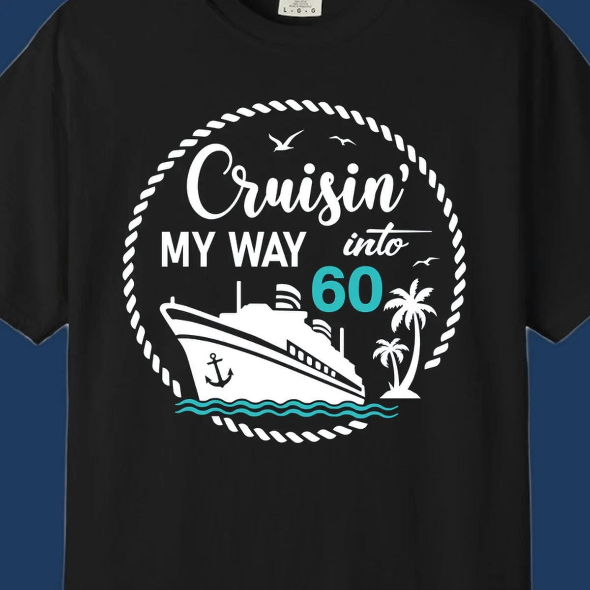 Cruisin into 60 birthday design with cruise ship, palm trees, ocean waves, and rope border in gray and teal