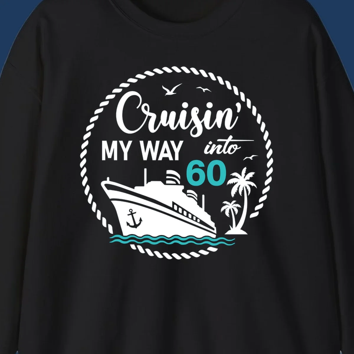 Cruisin into 60 birthday design with cruise ship, palm trees, ocean waves, and rope border in gray and teal