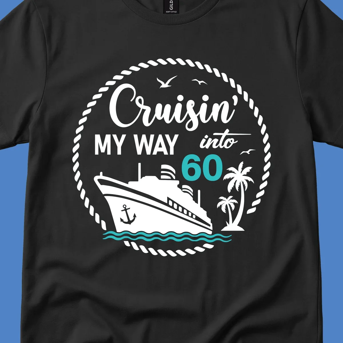 Cruisin into 60 birthday design with cruise ship, palm trees, ocean waves, and rope border in gray and teal