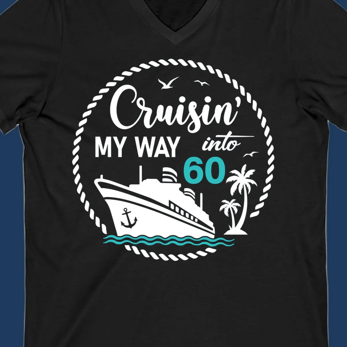 Cruisin into 60 birthday design with cruise ship, palm trees, ocean waves, and rope border in gray and teal