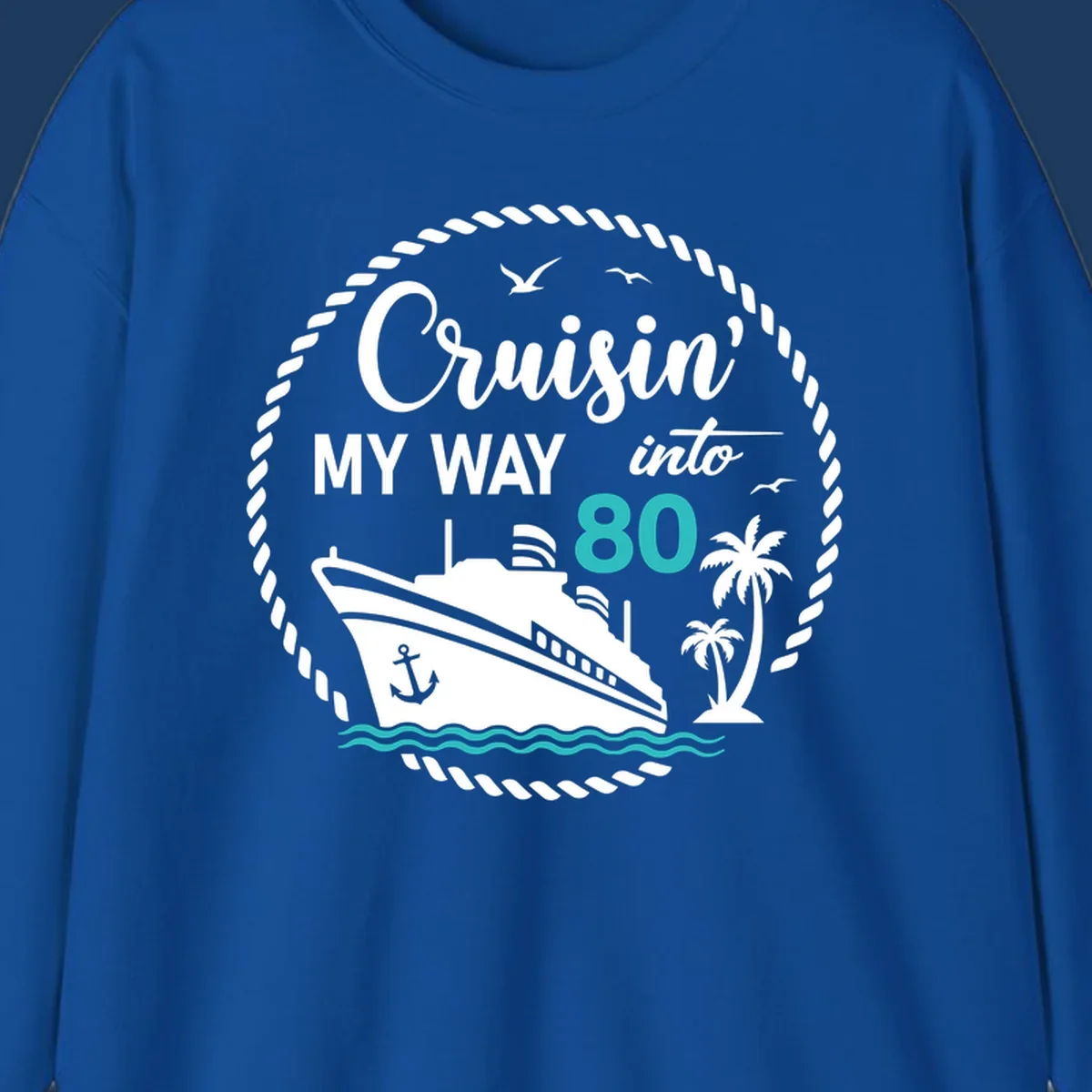Nautical illustration with cruise ship, palm trees, and ocean waves featuring 'Cruisin' My Way Into 80' text in white and teal