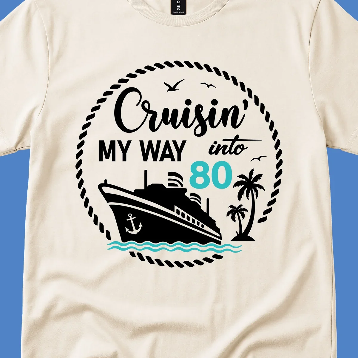 Nautical illustration with cruise ship, palm trees, and ocean waves featuring 'Cruisin' My Way Into 80' text in white and teal
