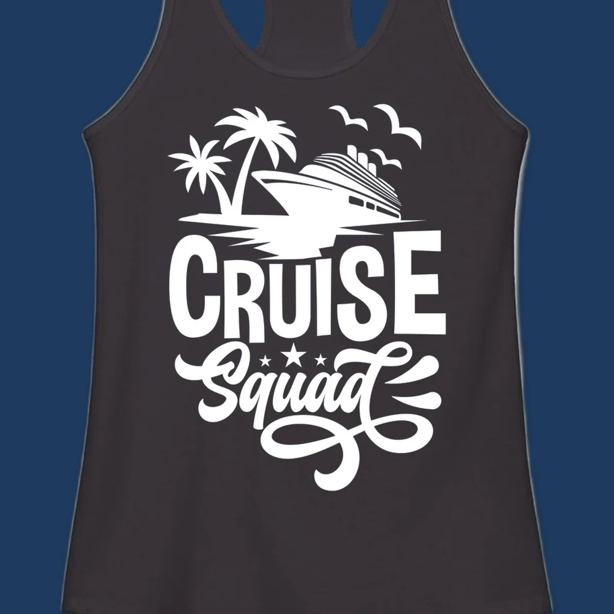 Cruise squad goals design with ship, palm trees, seagulls, and decorative text on gray background