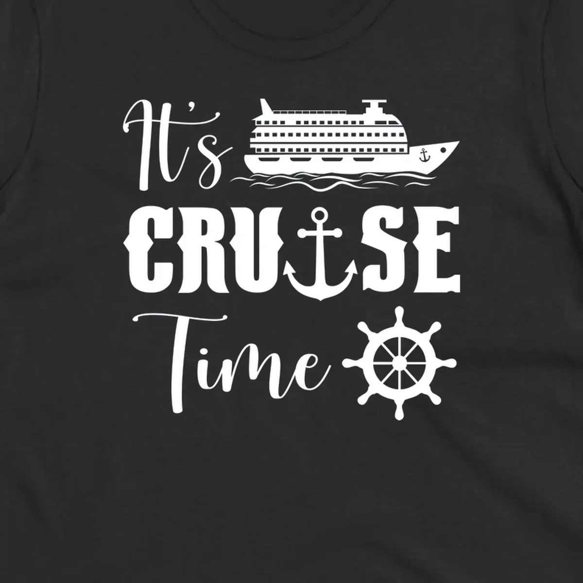 Nautical design reading 'It's Cruise Time' with cruise ship, anchor, ship's wheel, and ocean waves on gray background