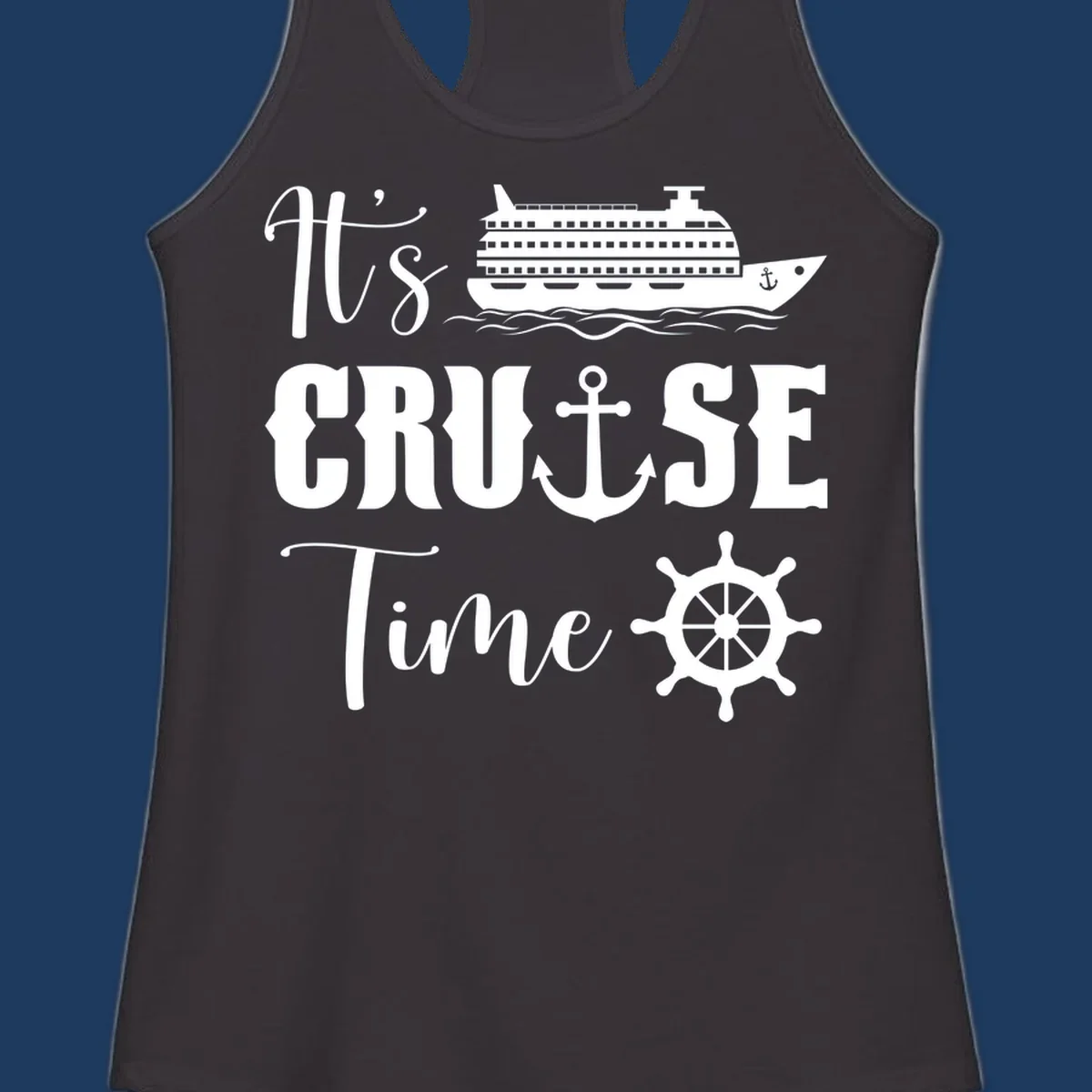 Nautical design reading 'It's Cruise Time' with cruise ship, anchor, ship's wheel, and ocean waves on gray background