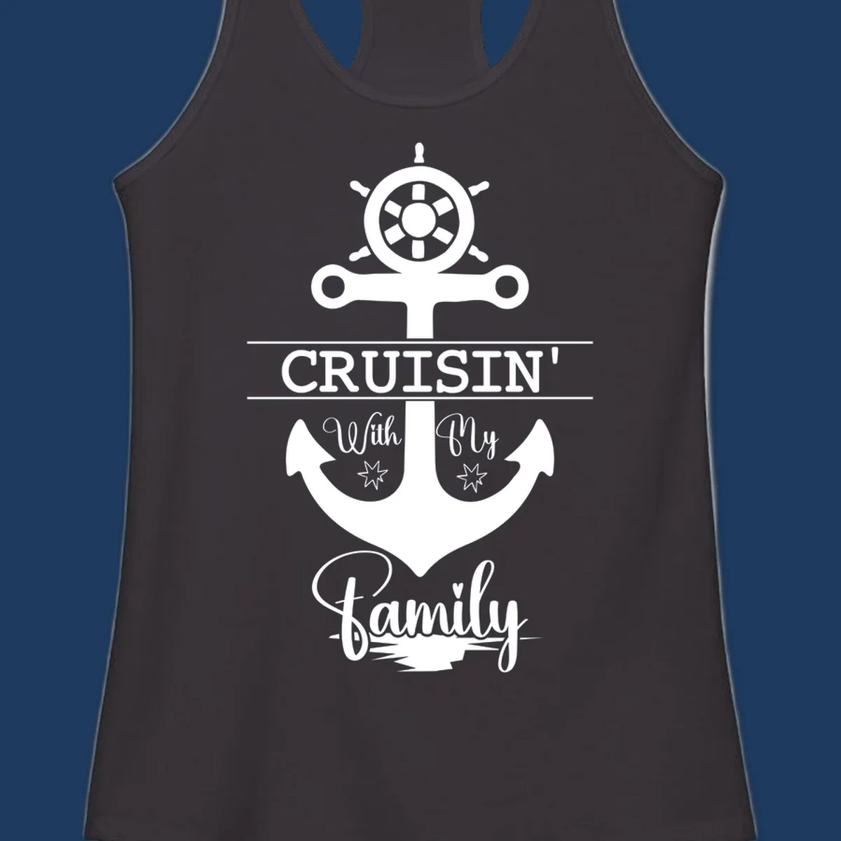 Nautical design with ship wheel and anchor featuring 'Cruisin' with My Family' text in white on gray background