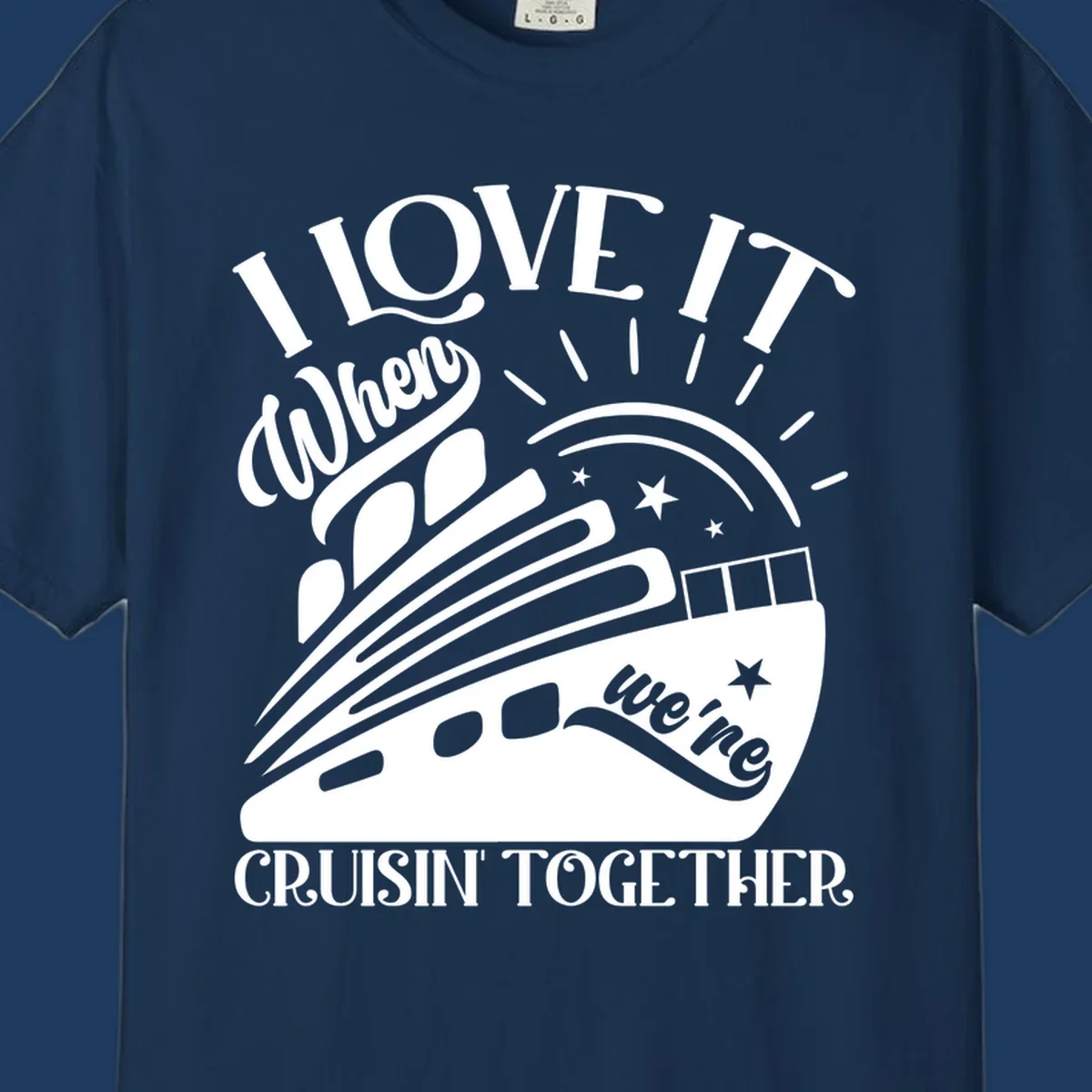 Cruise ship illustration with sun rays and stars, text reads 'I Love It When We're Cruisin' Together' in playful nautical style