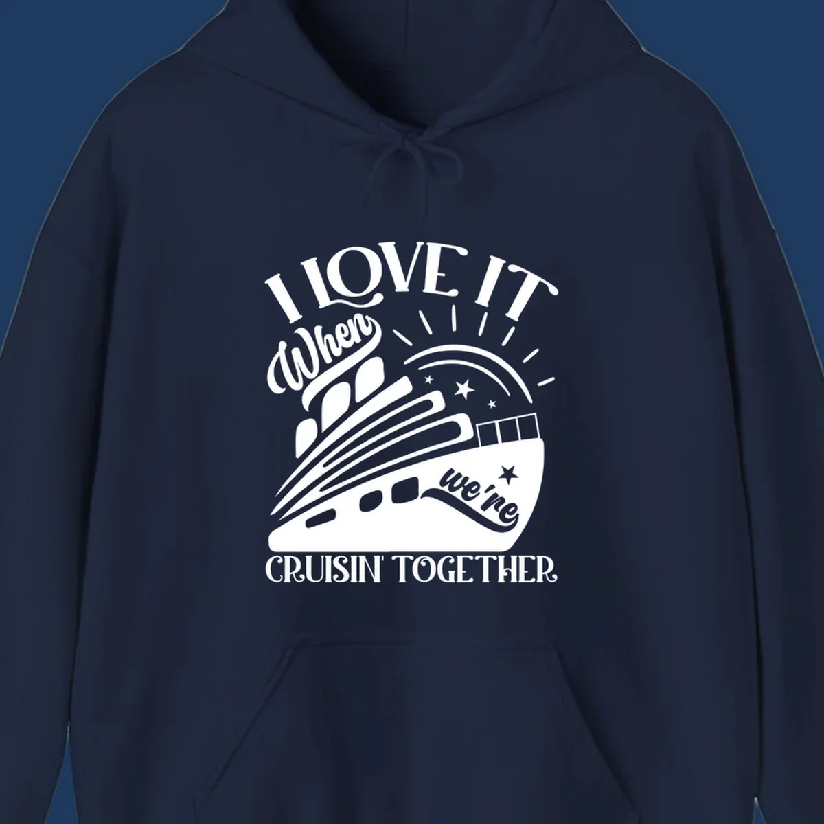 Cruise ship illustration with sun rays and stars, text reads 'I Love It When We're Cruisin' Together' in playful nautical style