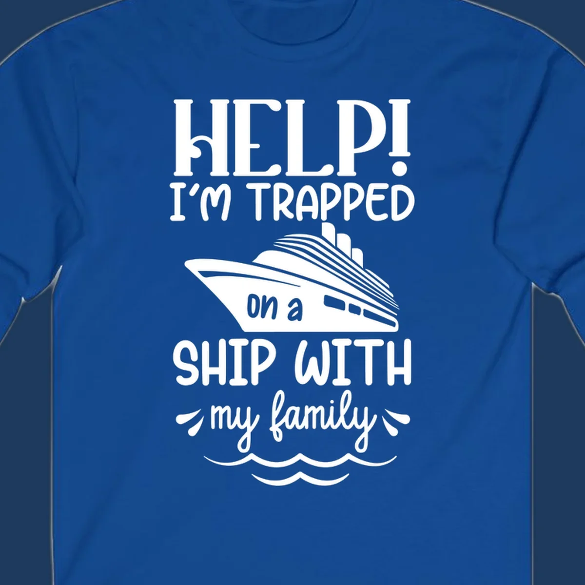 Gray design with white text reading 'Help! I'm trapped on a ship with my family' featuring a cruise ship and ocean waves illustration