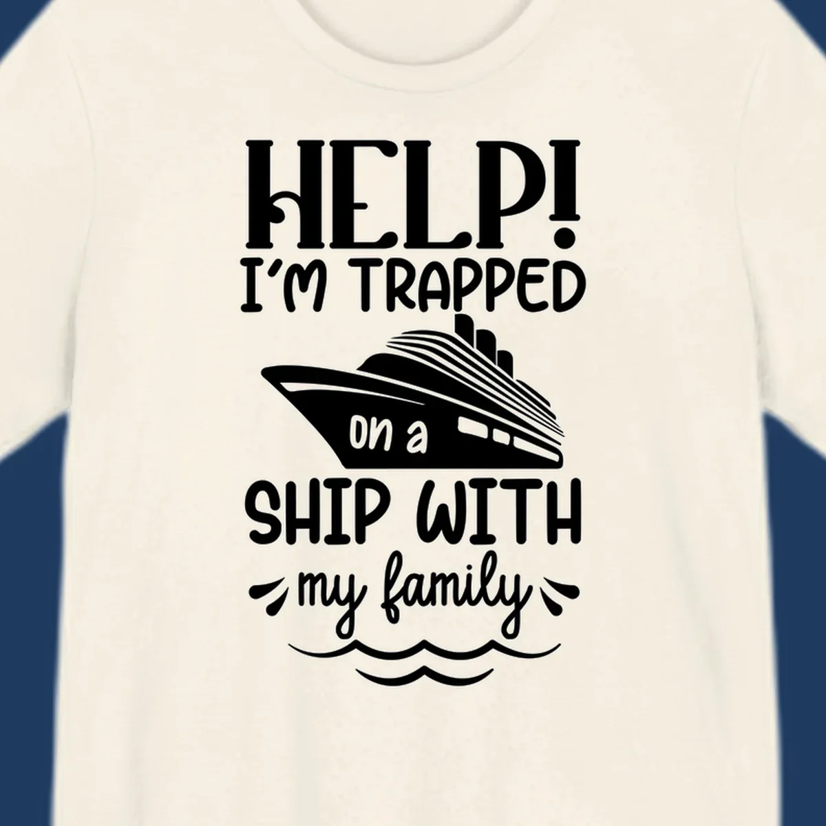 Gray design with white text reading 'Help! I'm trapped on a ship with my family' featuring a cruise ship and ocean waves illustration