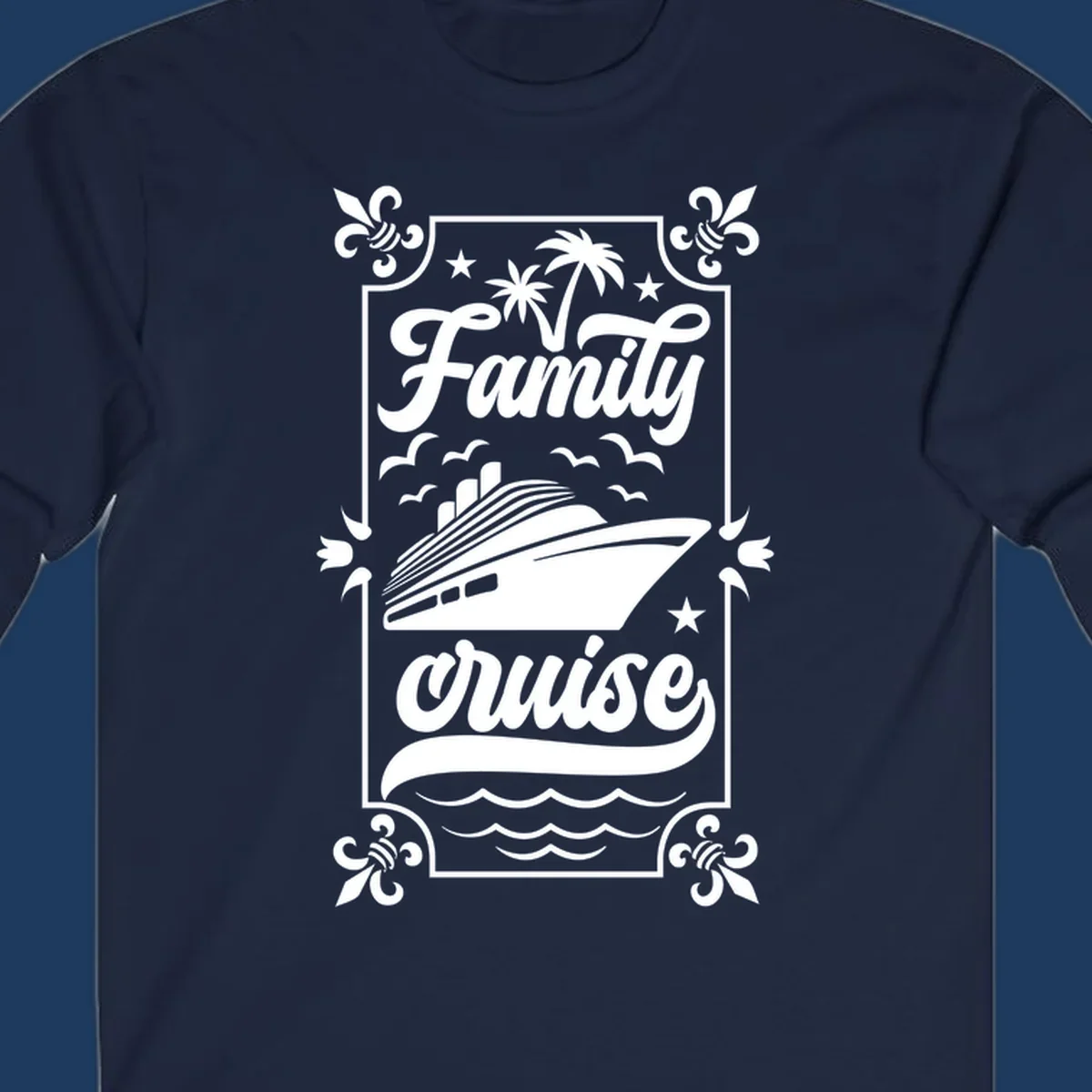 Vintage-style family cruise design with script lettering, cruise ship illustration, palm trees, stars, and decorative border on gray background