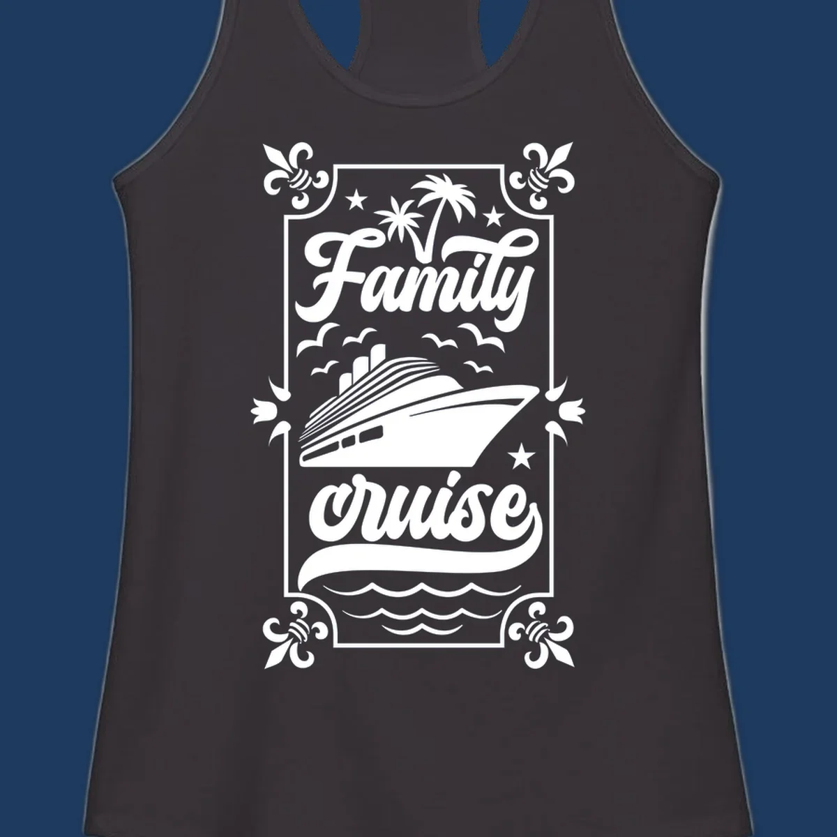Vintage-style family cruise design with script lettering, cruise ship illustration, palm trees, stars, and decorative border on gray background