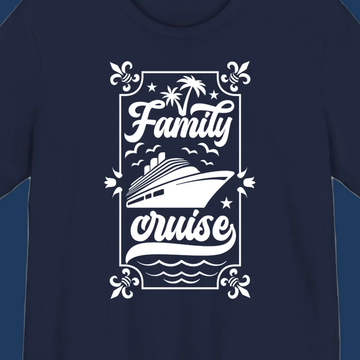 Vintage-style family cruise design with script lettering, cruise ship illustration, palm trees, stars, and decorative border on gray background