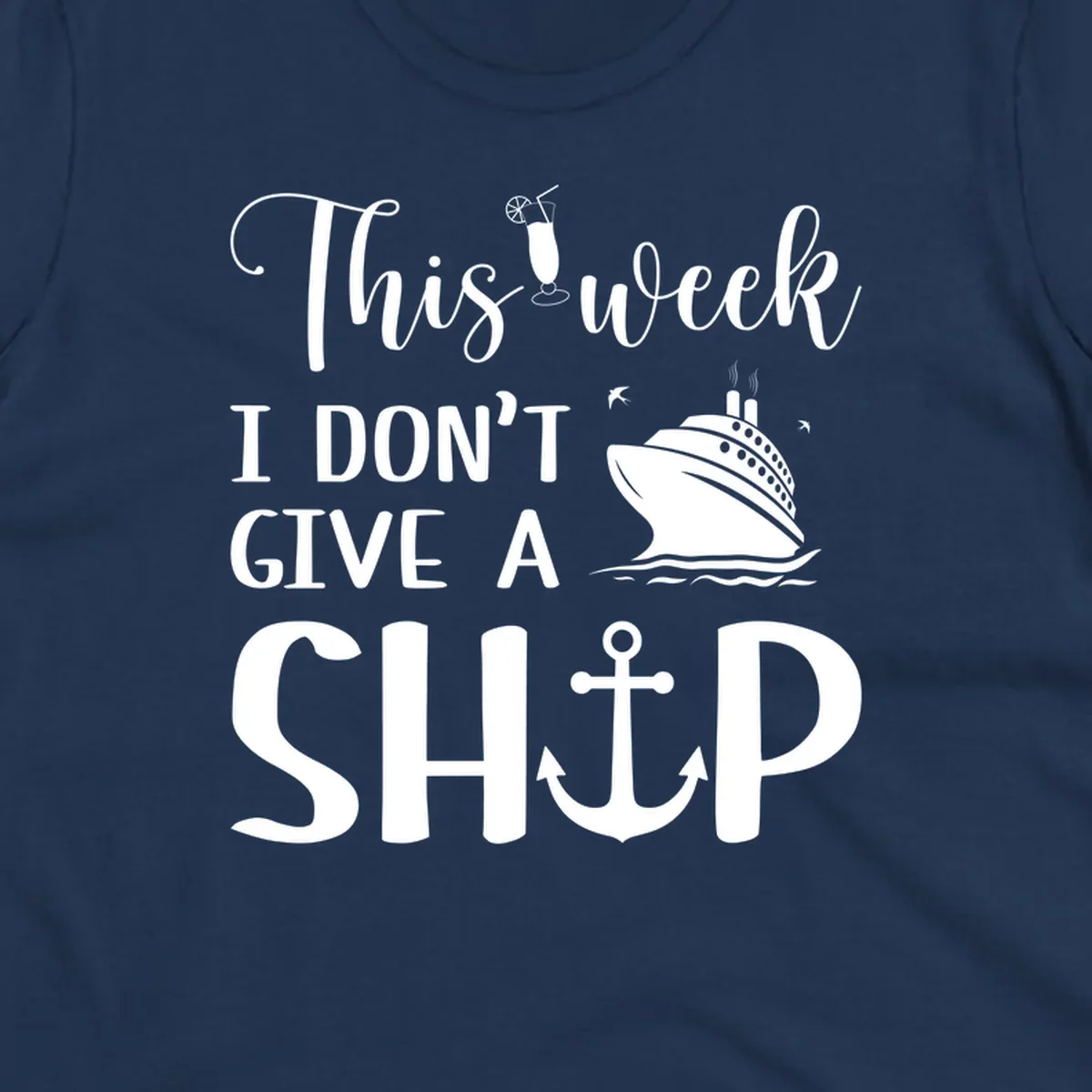 Gray design with white text reading 'This week I don't give a ship' featuring a cruise ship, anchor, cocktail, and seagulls