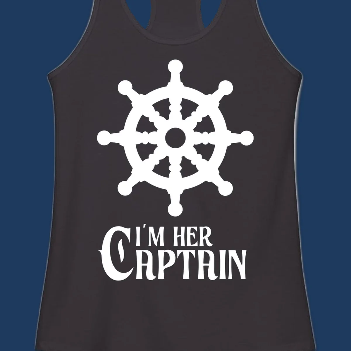White ship's wheel with gray center above 'I'm Her Captain' text for cruise vacation apparel