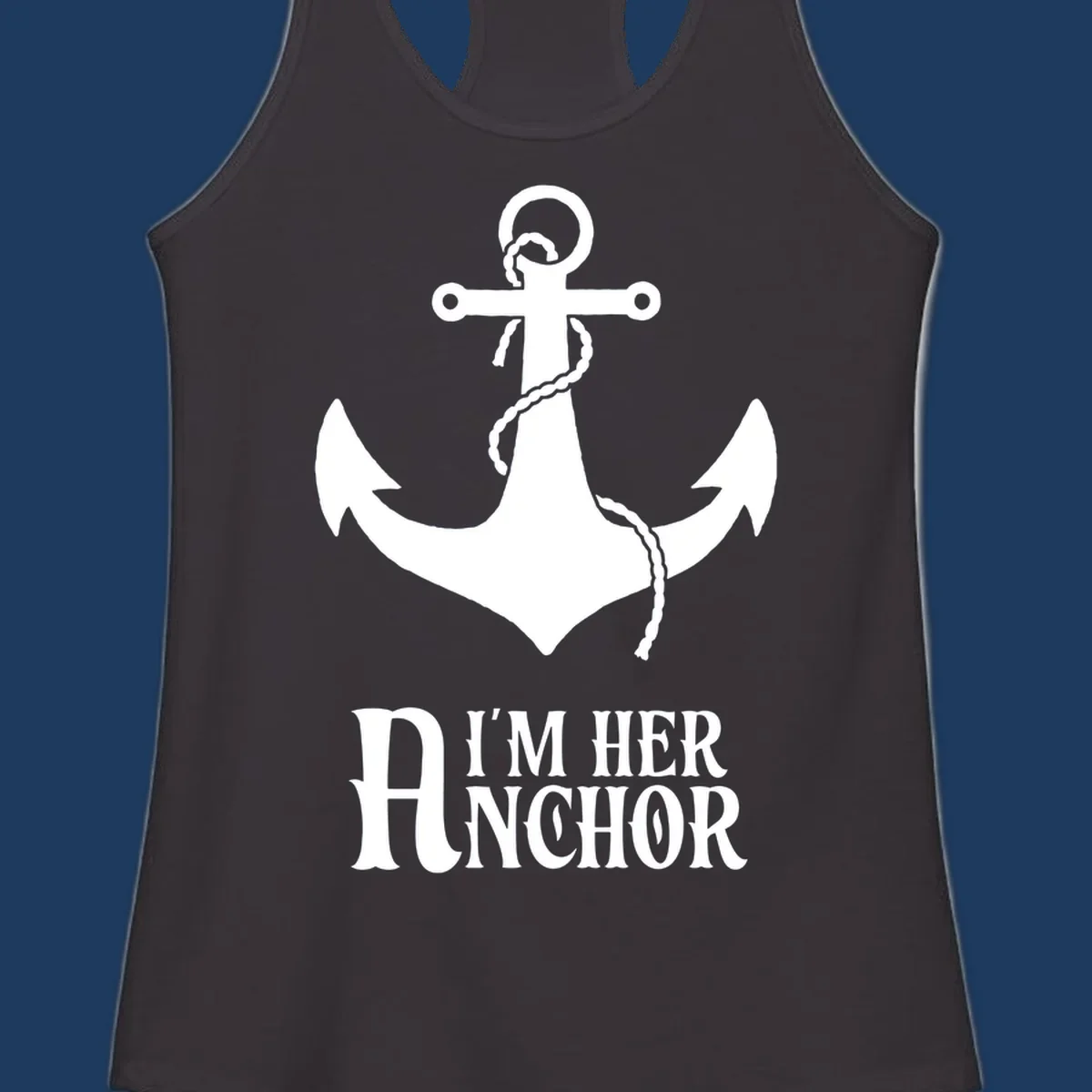 White anchor with rope design and 'I'm Her Anchor' text on gray background - nautical couple shirt illustration