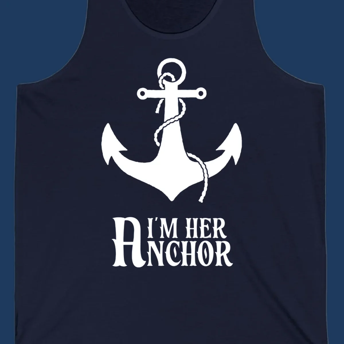White anchor with rope design and 'I'm Her Anchor' text on gray background - nautical couple shirt illustration