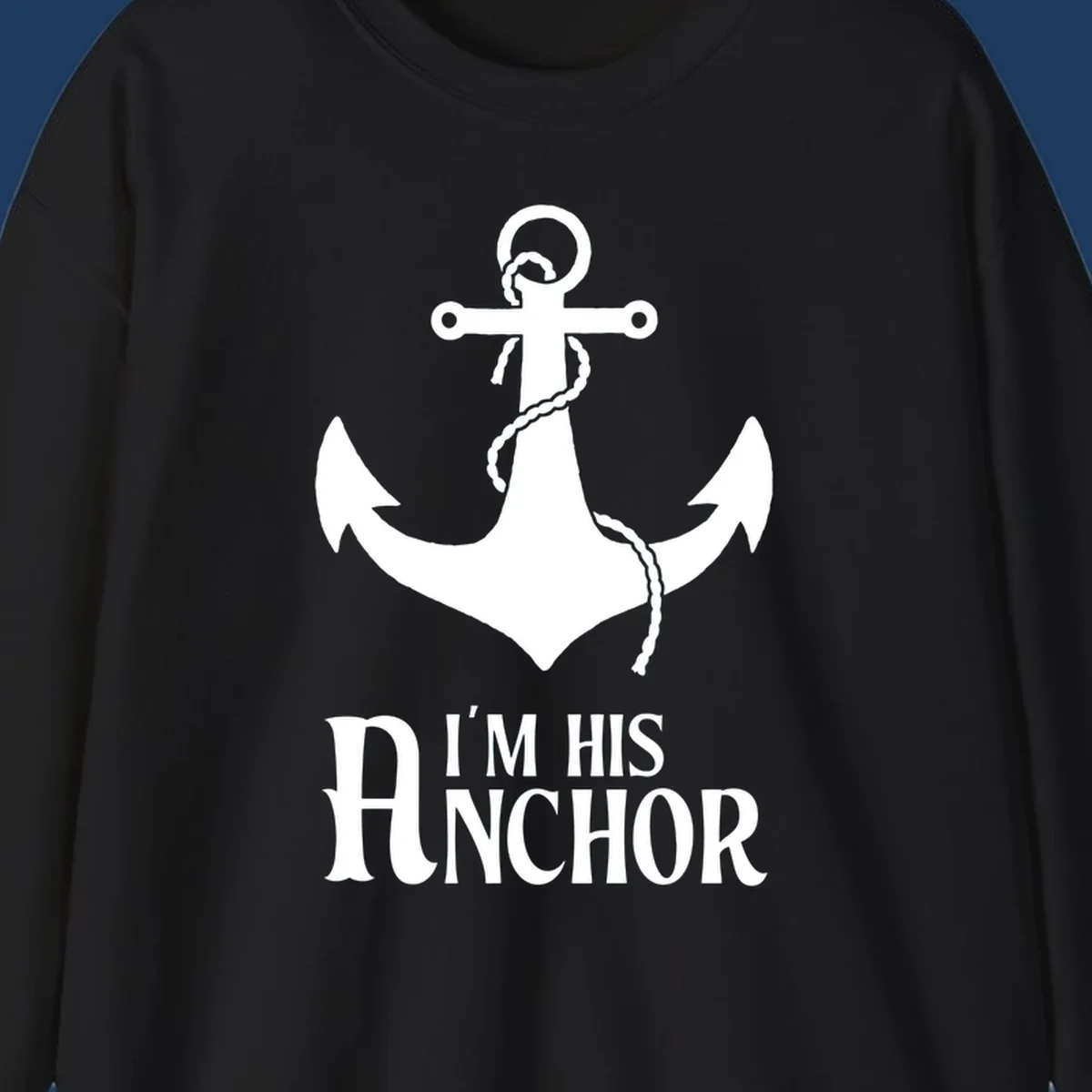 White anchor with coiled rope and text 'I'M HIS ANCHOR' on gray background - his-anchor-cruise design