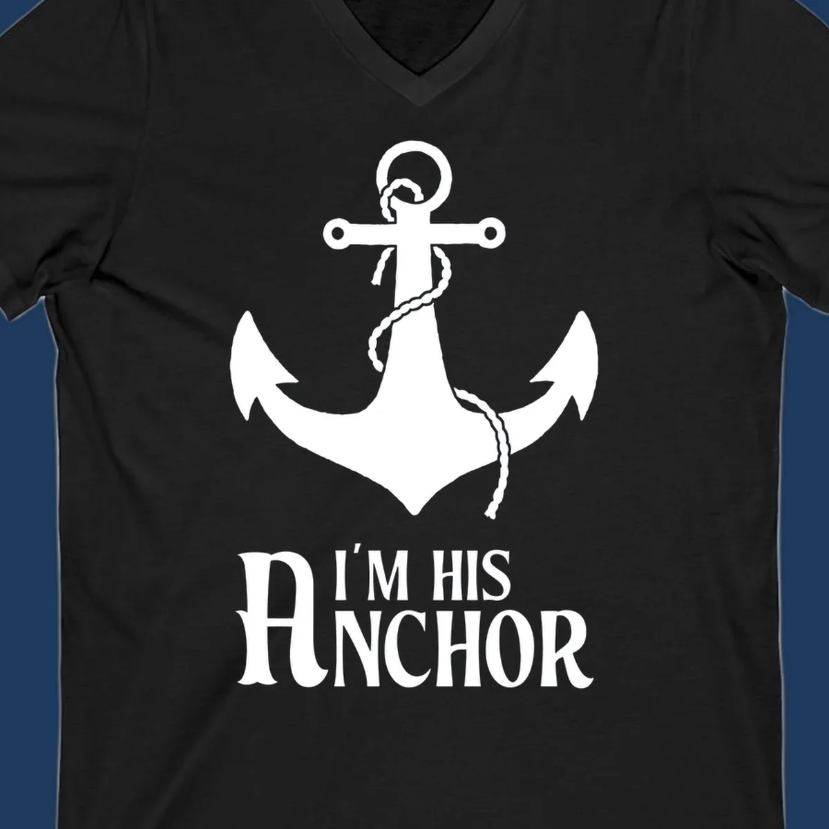 White anchor with coiled rope and text 'I'M HIS ANCHOR' on gray background - his-anchor-cruise design