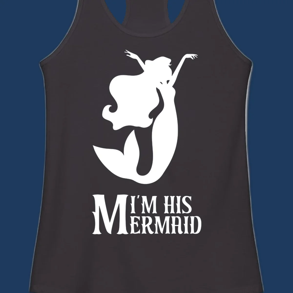 White mermaid silhouette with flowing hair and raised arms, text reads I'm His Mermaid