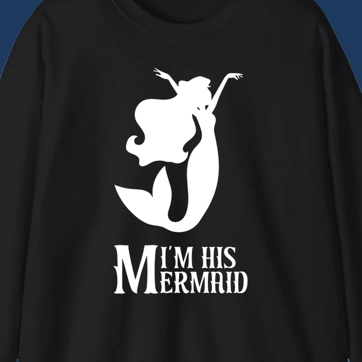 White mermaid silhouette with flowing hair and raised arms, text reads I'm His Mermaid