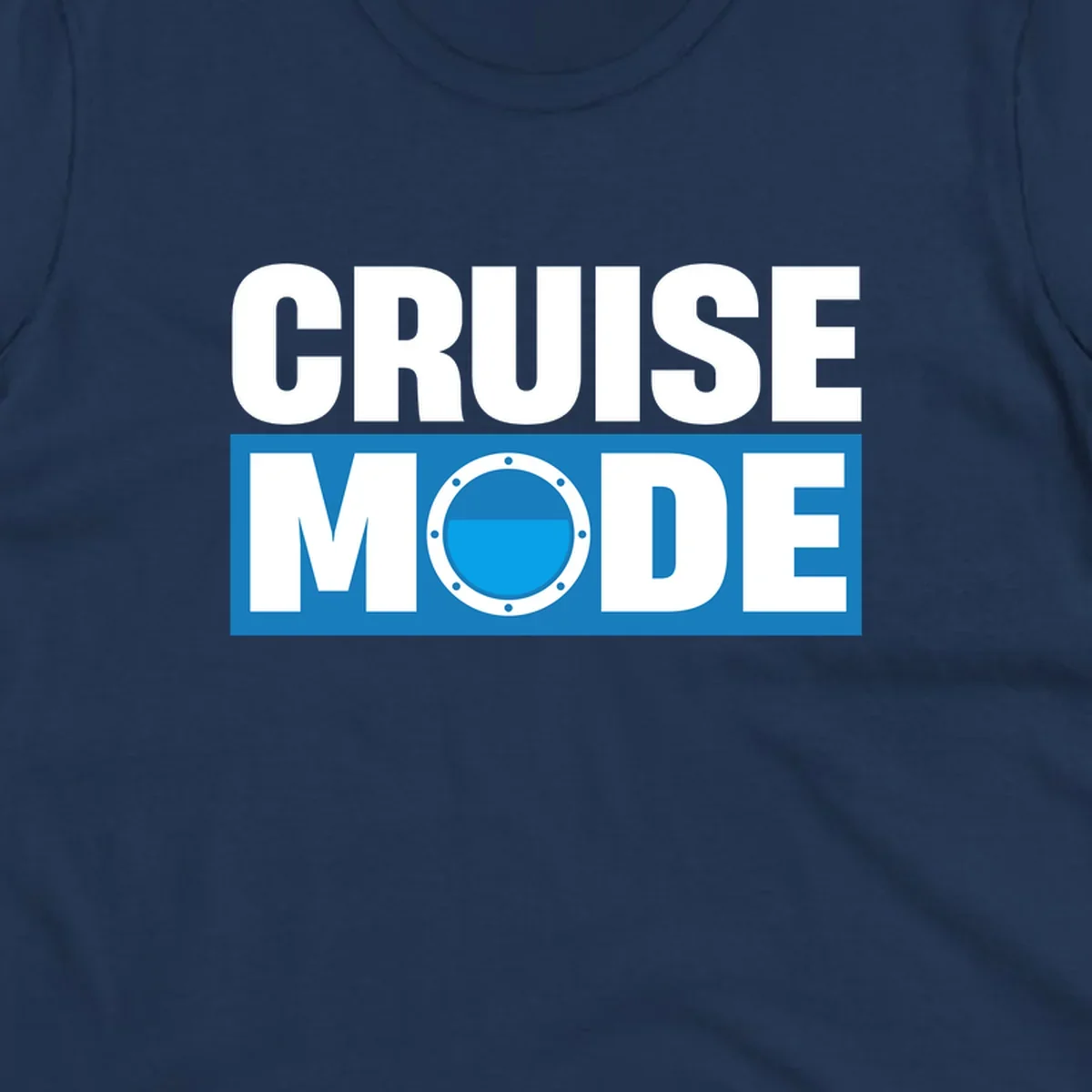 Cruise Mode Porthole design: bold white text reading 'CRUISE MODE' with a riveted ship porthole replacing the letter O on blue background