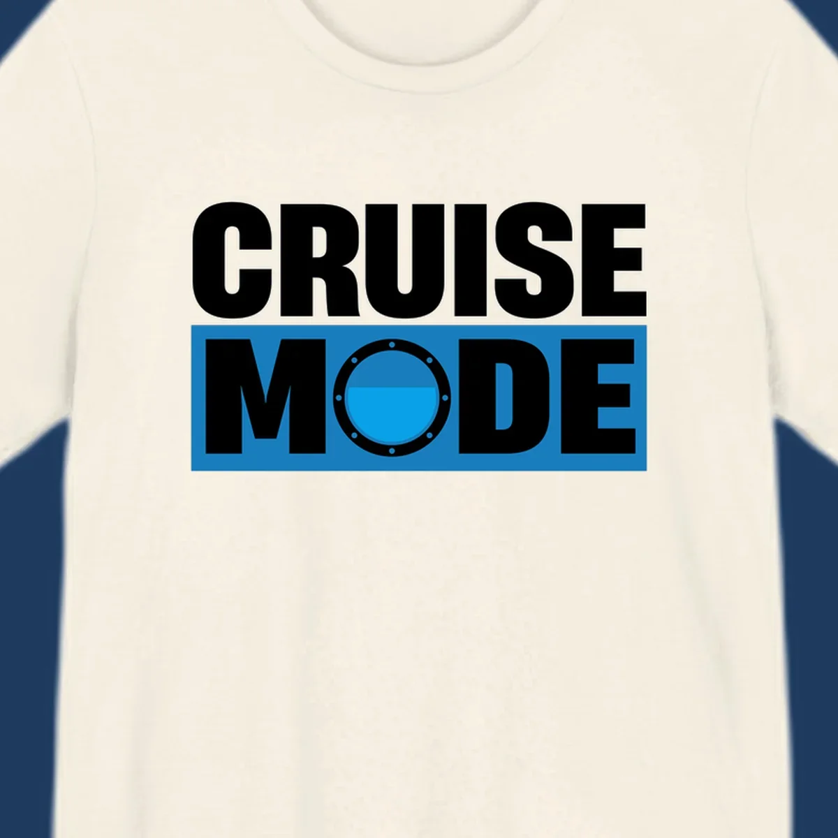 Cruise Mode Porthole design: bold white text reading 'CRUISE MODE' with a riveted ship porthole replacing the letter O on blue background