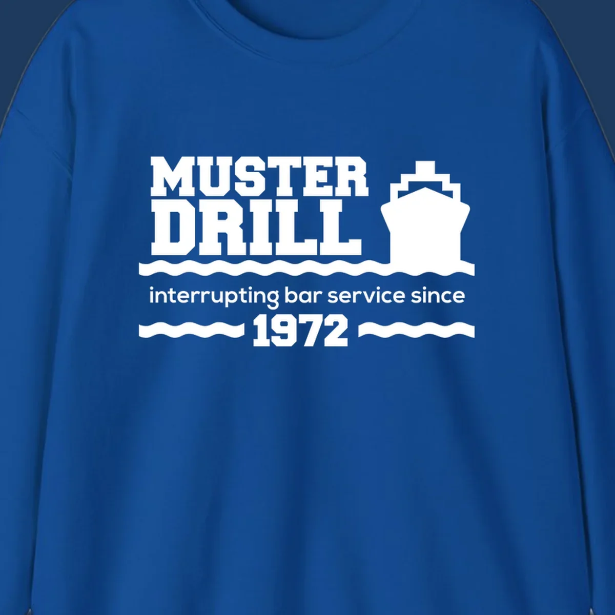Vintage-style muster drill design with ship silhouette and waves, reading 'interrupting bar service since 1972' in white text on gray background