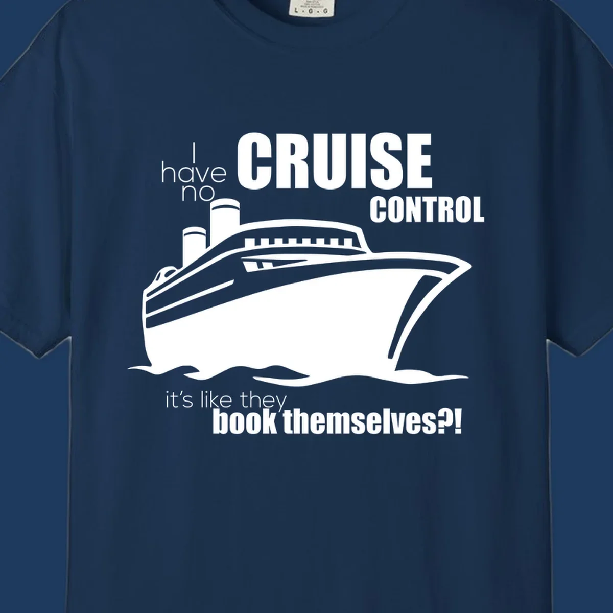 Gray and white illustration of a cruise ship with text reading 'I have no cruise control, it's like they book themselves?!'