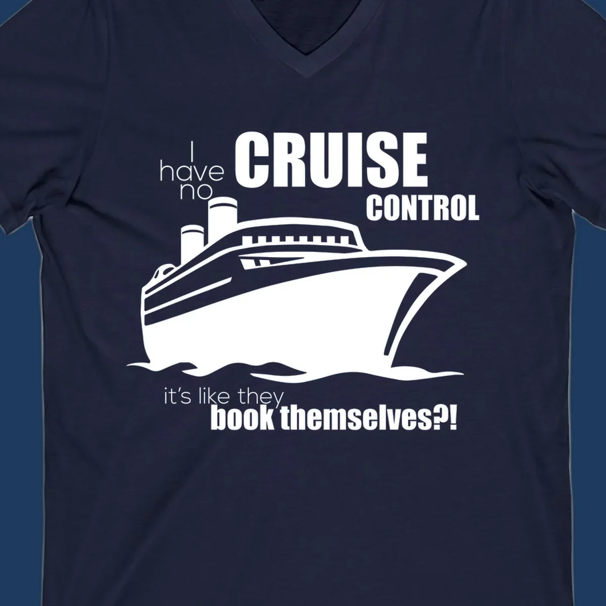 Gray and white illustration of a cruise ship with text reading 'I have no cruise control, it's like they book themselves?!'
