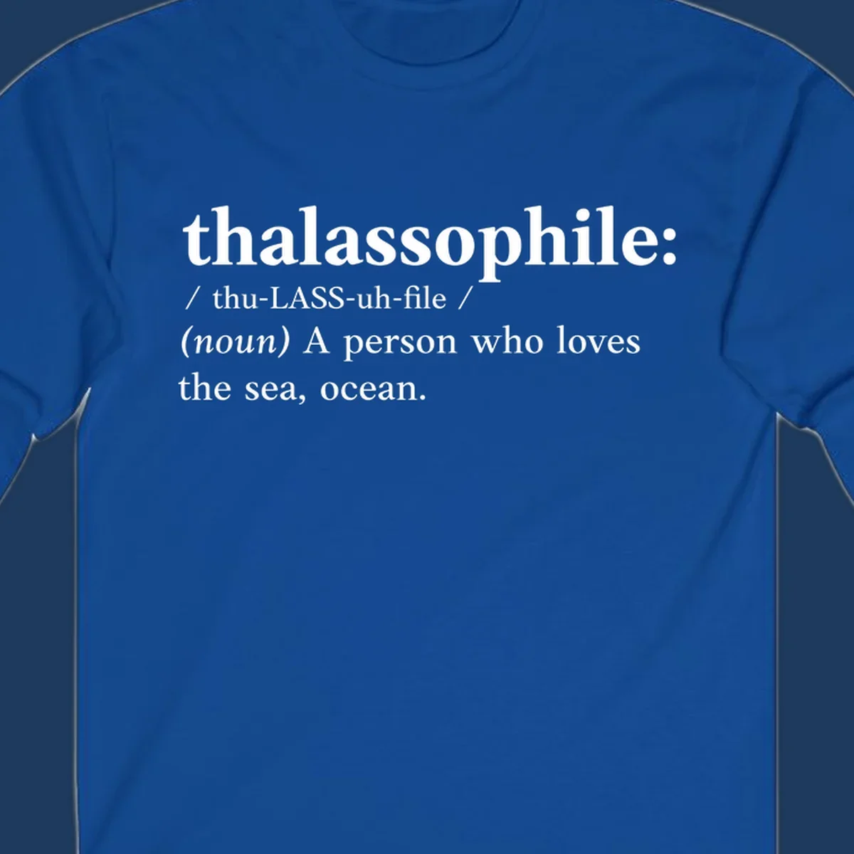Dictionary-style definition of thalassophile, meaning a person who loves the sea and ocean, in white text on gray background