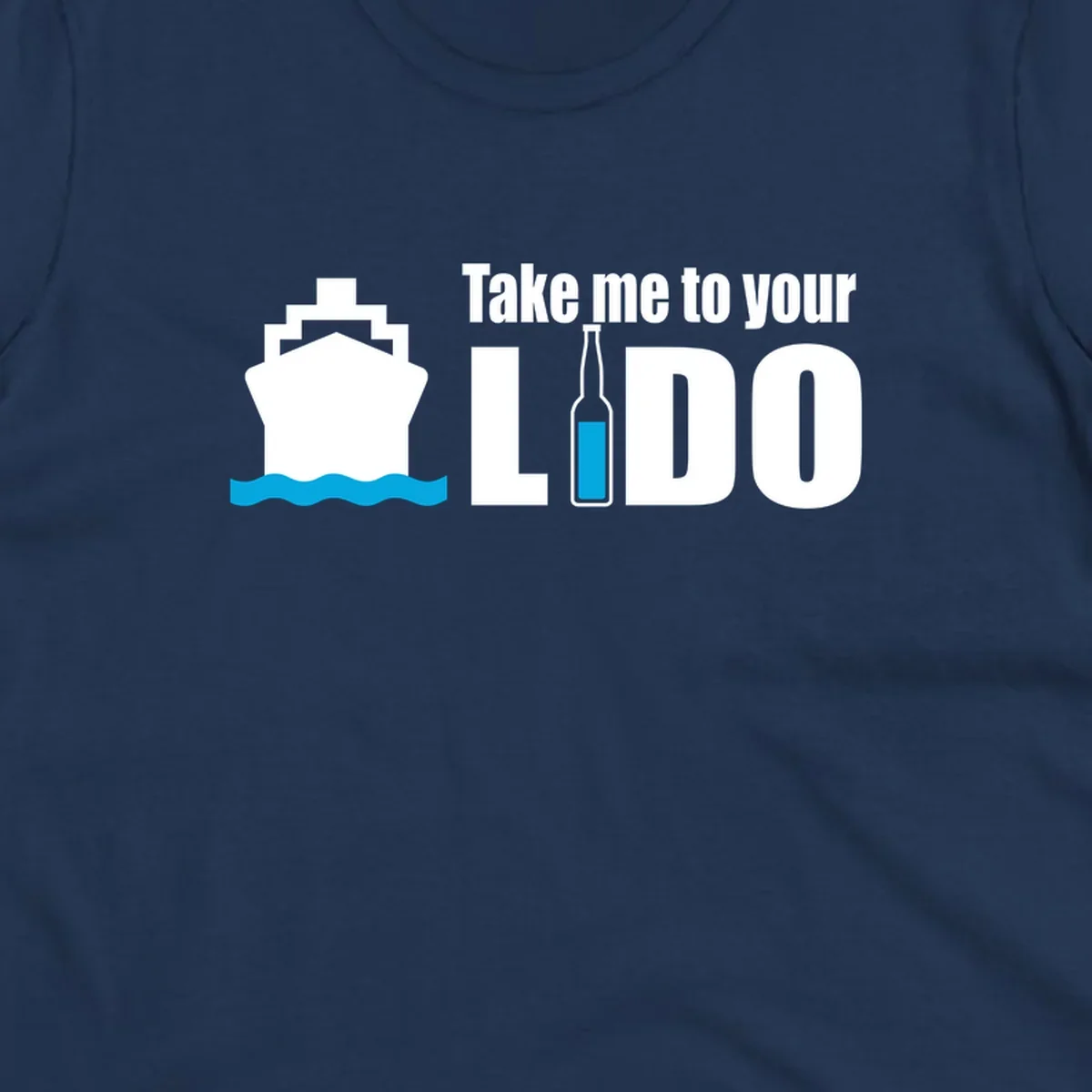 Cruise ship with ocean waves and beer bottle illustration with text 'Take me to your LIDO' - a humorous nautical design