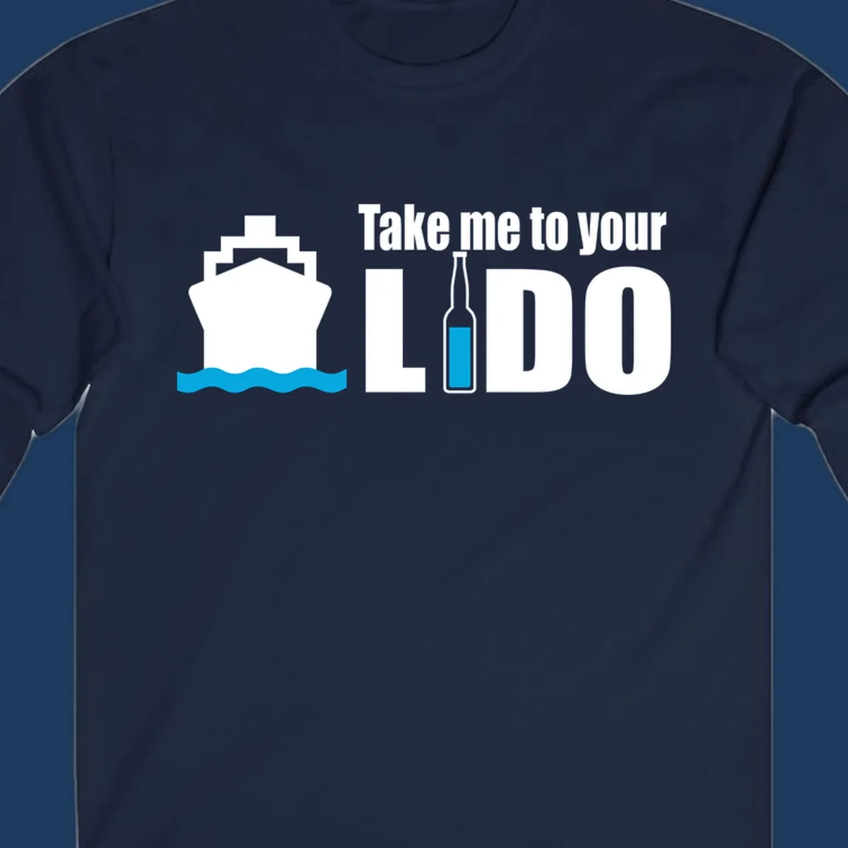 Cruise ship with ocean waves and beer bottle illustration with text 'Take me to your LIDO' - a humorous nautical design