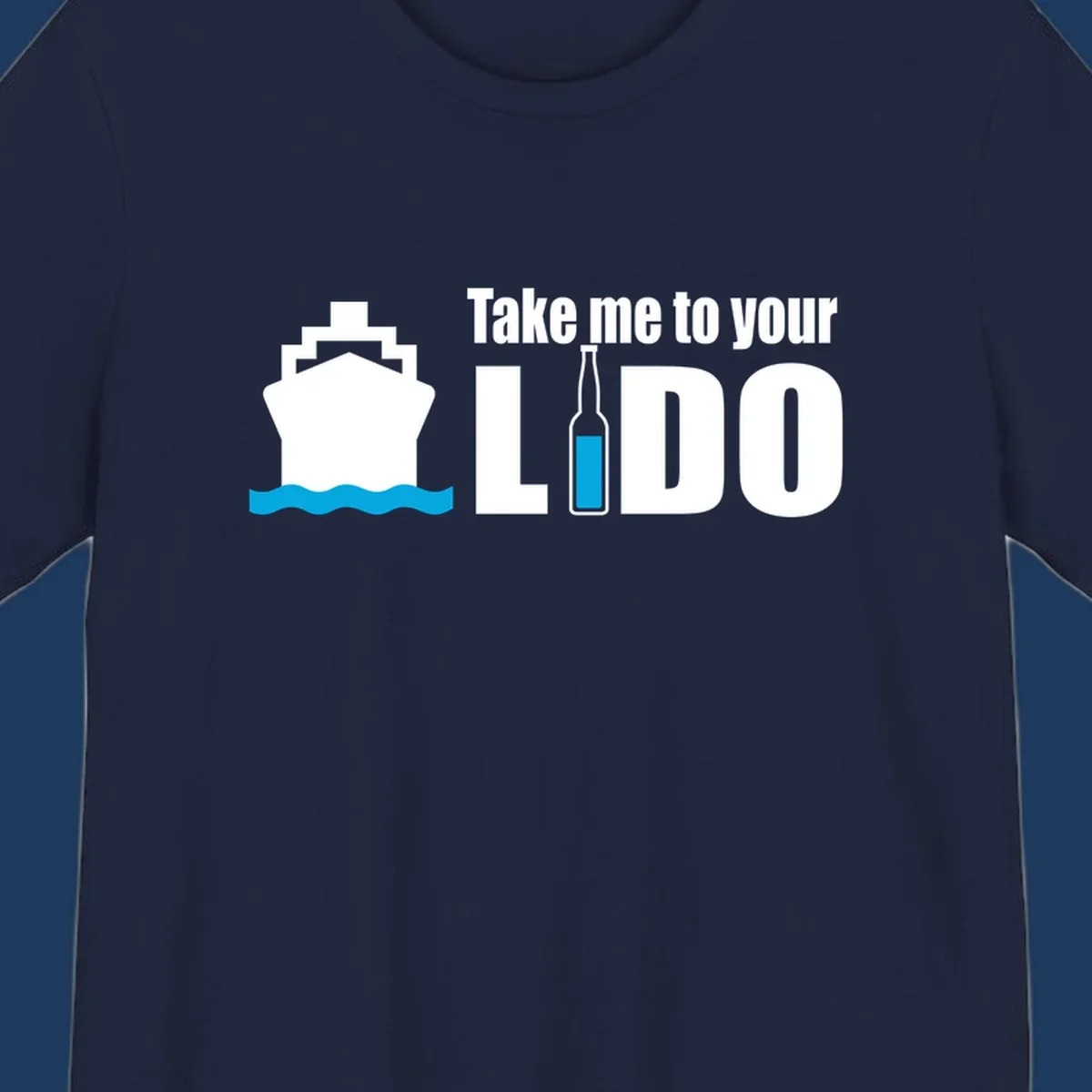 Cruise ship with ocean waves and beer bottle illustration with text 'Take me to your LIDO' - a humorous nautical design