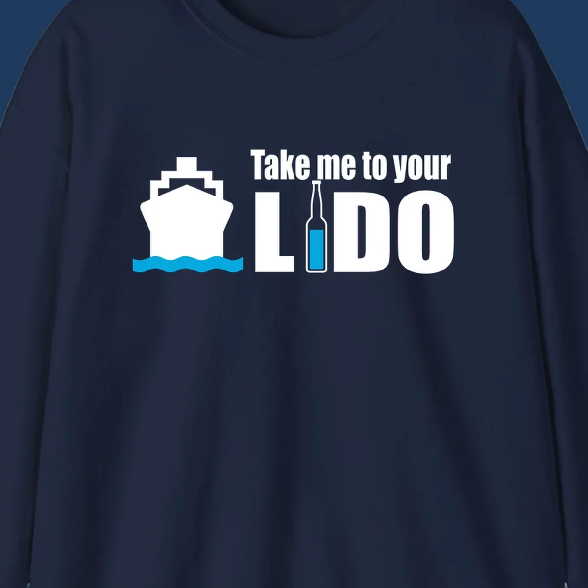Cruise ship with ocean waves and beer bottle illustration with text 'Take me to your LIDO' - a humorous nautical design
