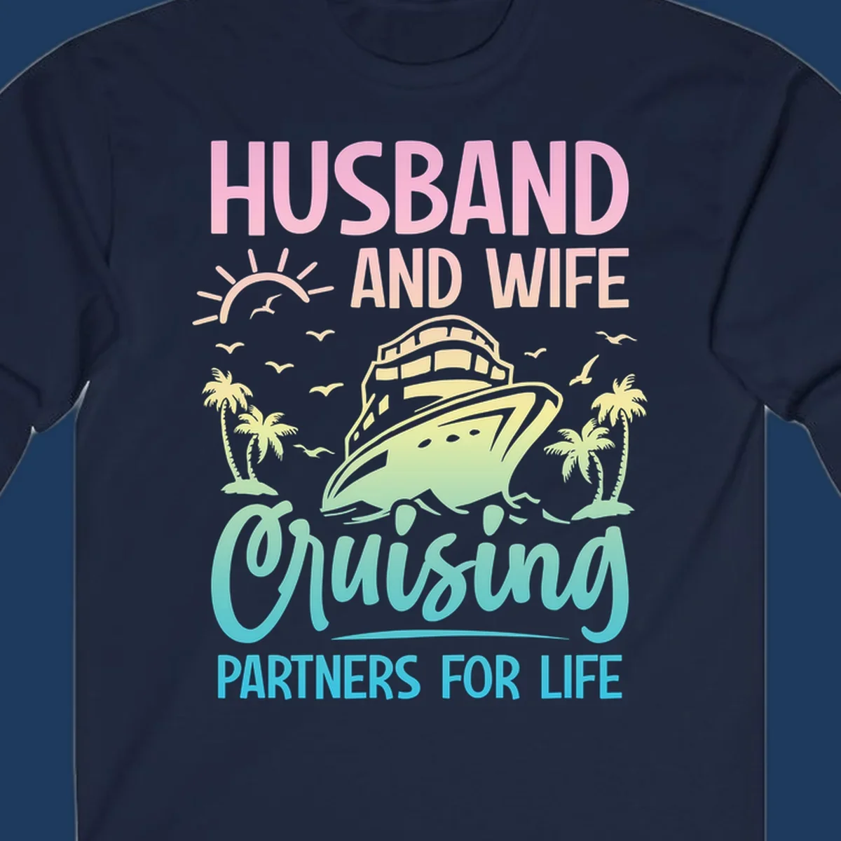 Husband and wife cruising partners design featuring a cruise ship, palm trees, and sunrise with gradient text on gray background