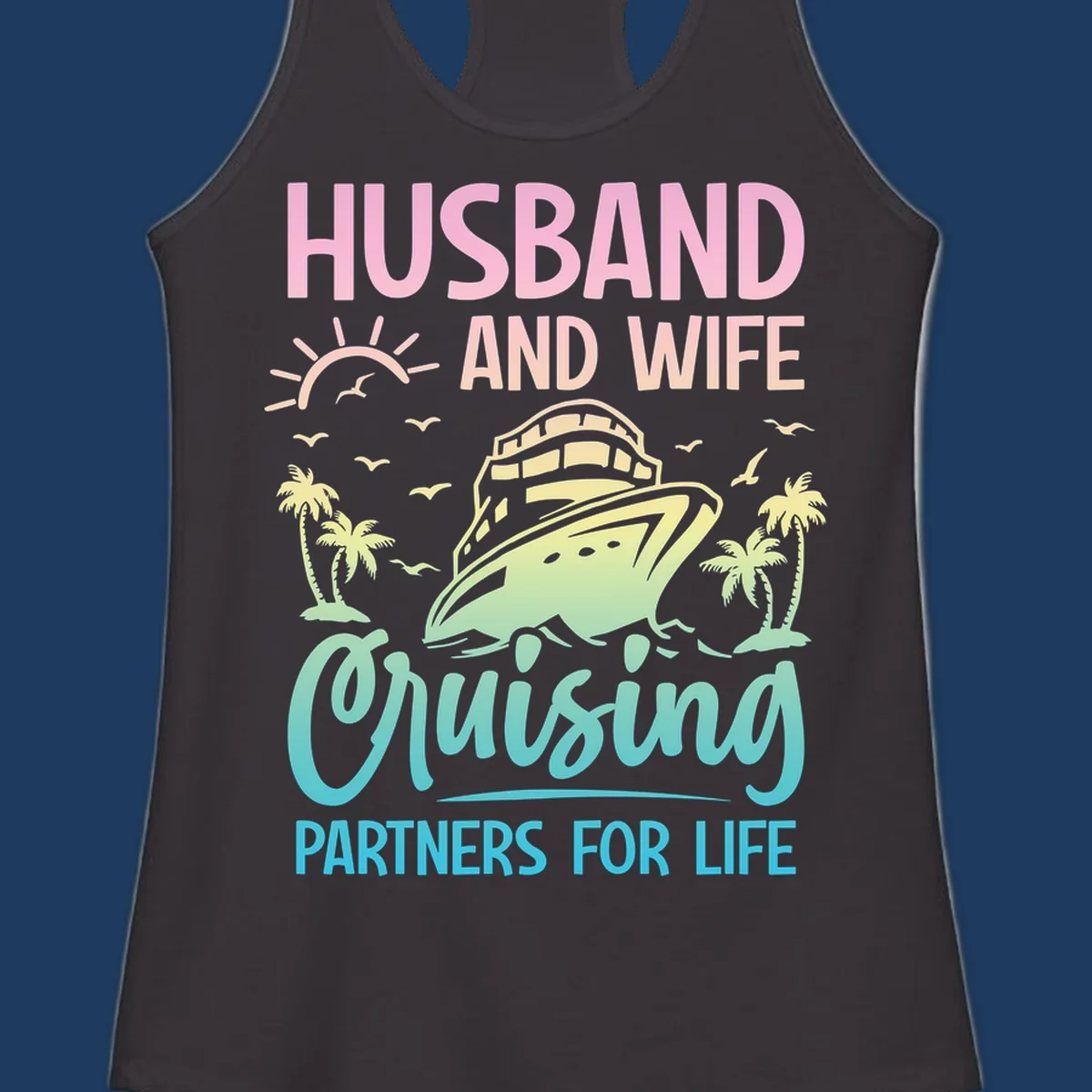 Husband and wife cruising partners design featuring a cruise ship, palm trees, and sunrise with gradient text on gray background
