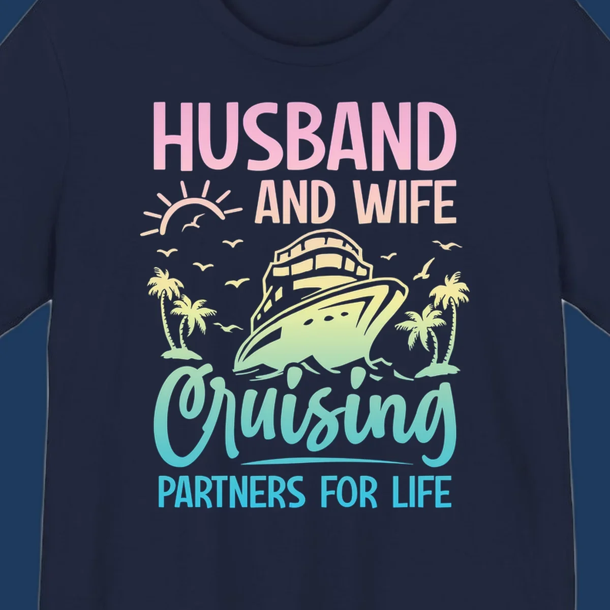 Husband and wife cruising partners design featuring a cruise ship, palm trees, and sunrise with gradient text on gray background