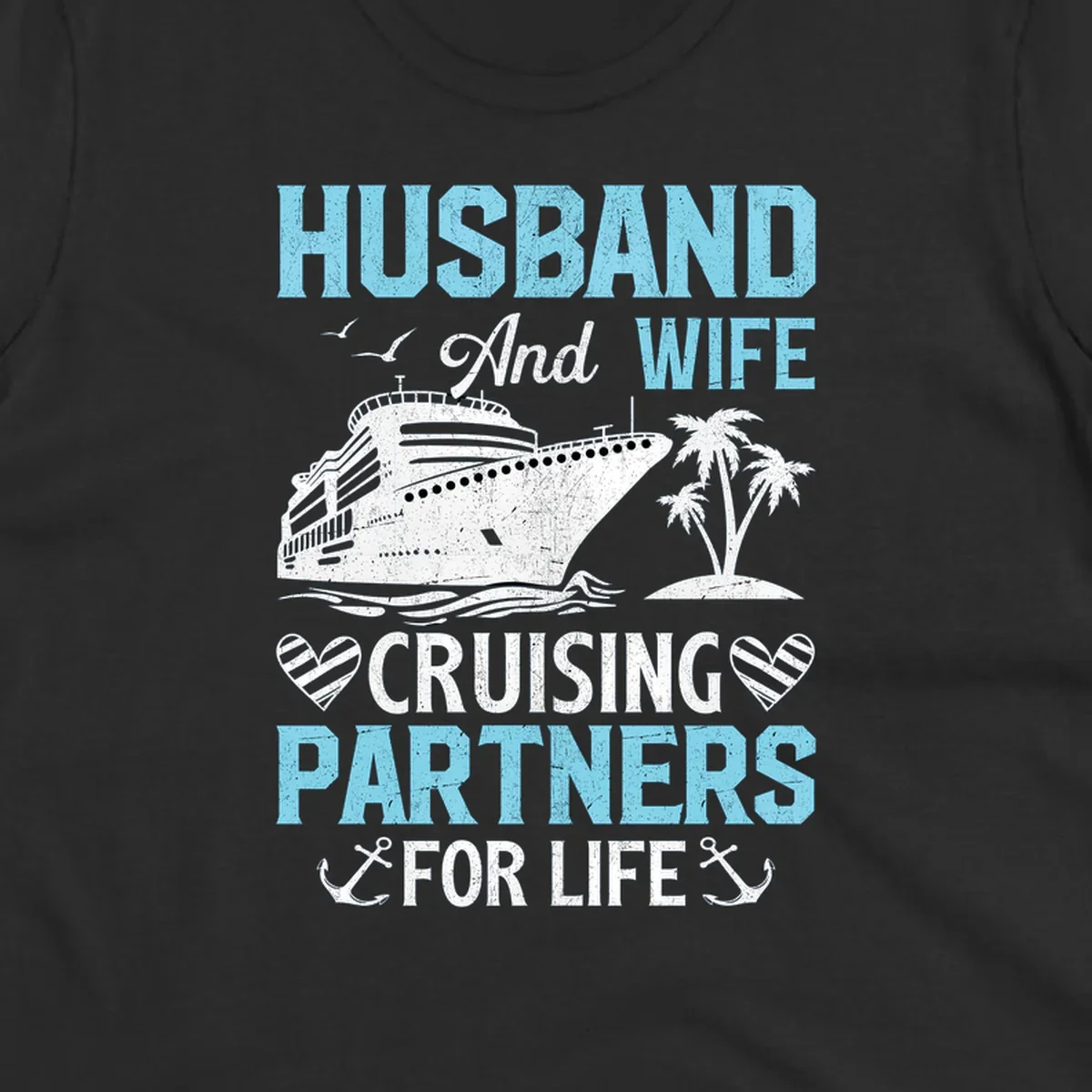 Vintage-style cruise ship with palm trees and ocean waves, text reading 'Husband and Wife Cruising Partners For Life' with decorative anchors and hearts