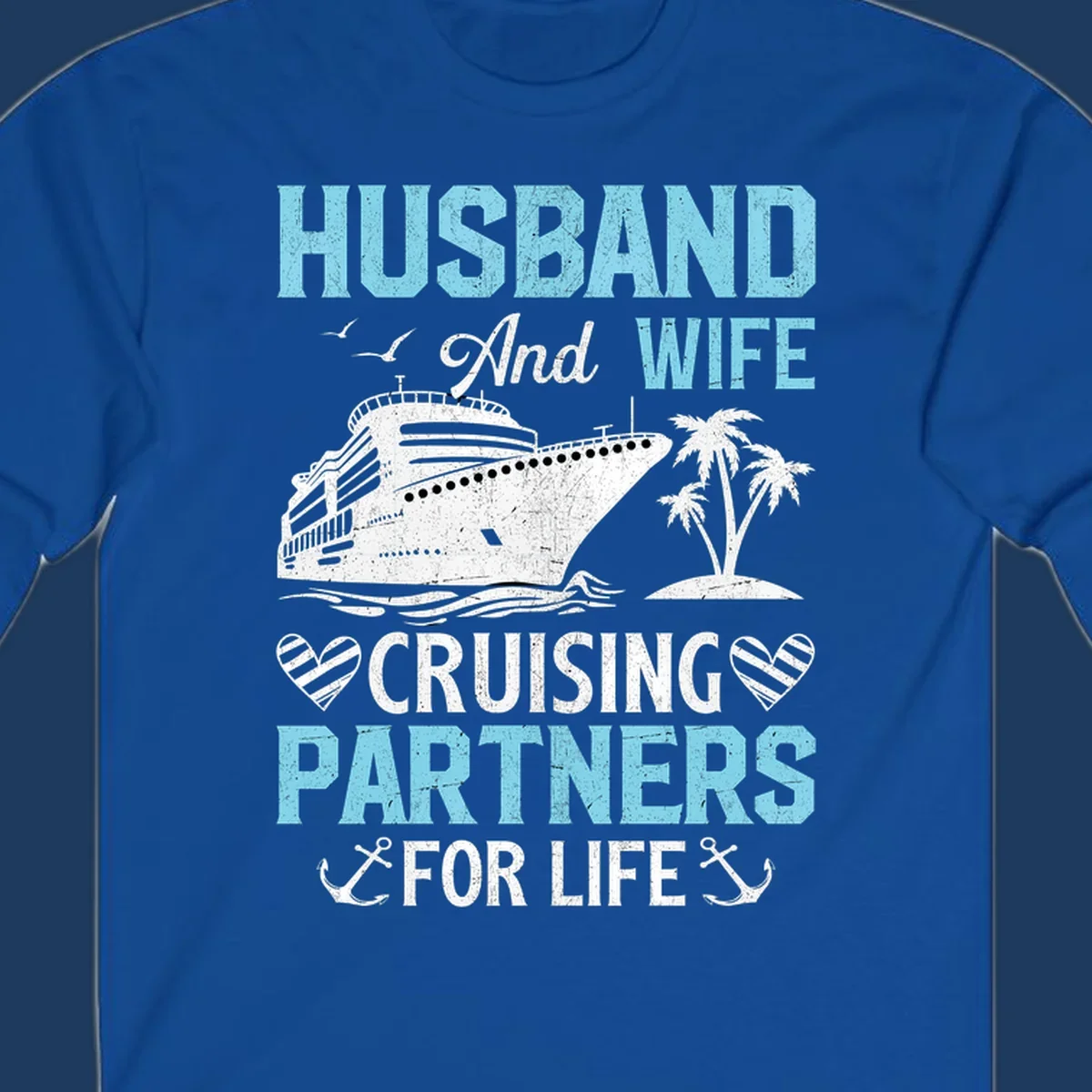Vintage-style cruise ship with palm trees and ocean waves, text reading 'Husband and Wife Cruising Partners For Life' with decorative anchors and hearts